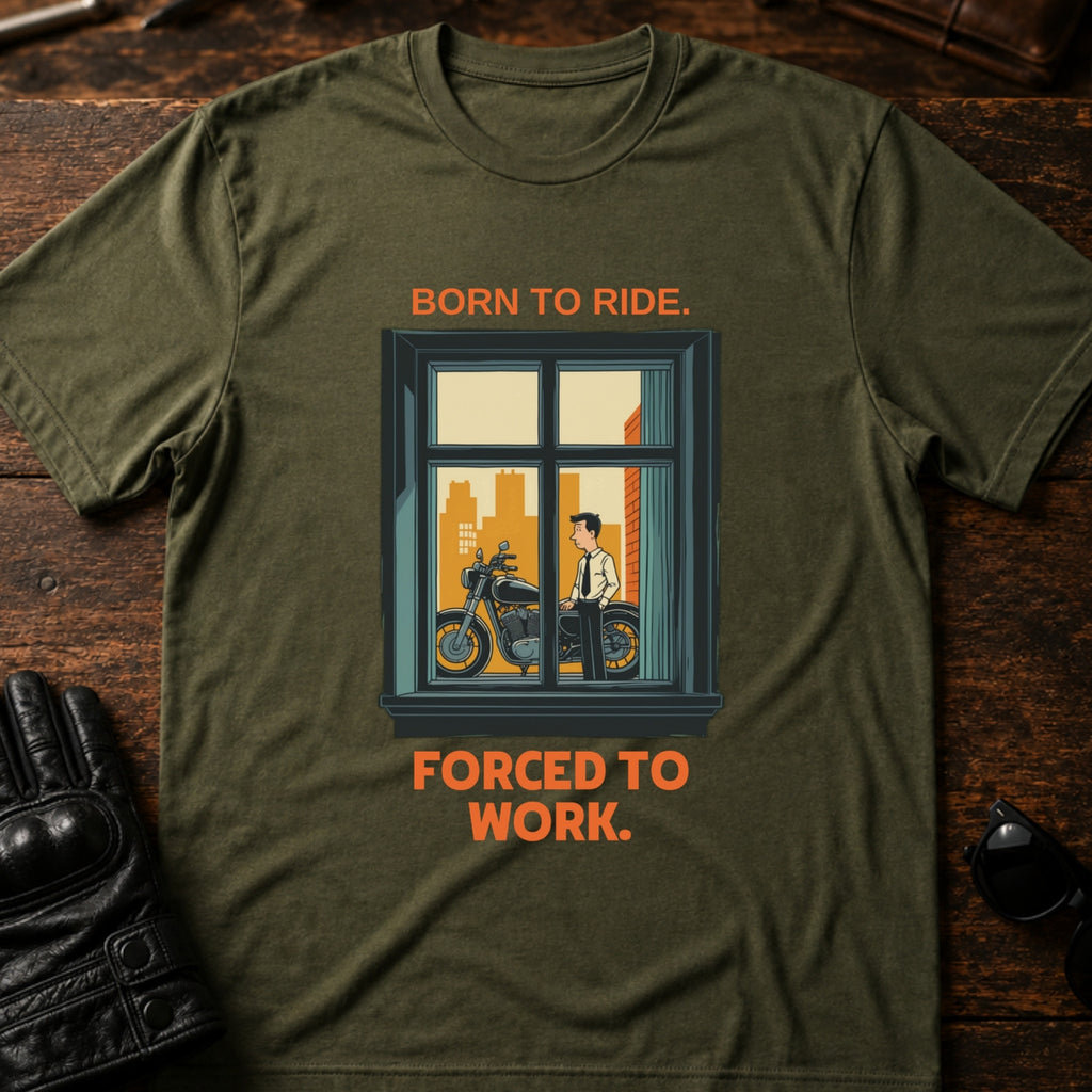 Born To Ride Forced To Work Funny Biker T-Shirt - mockup 2 military green