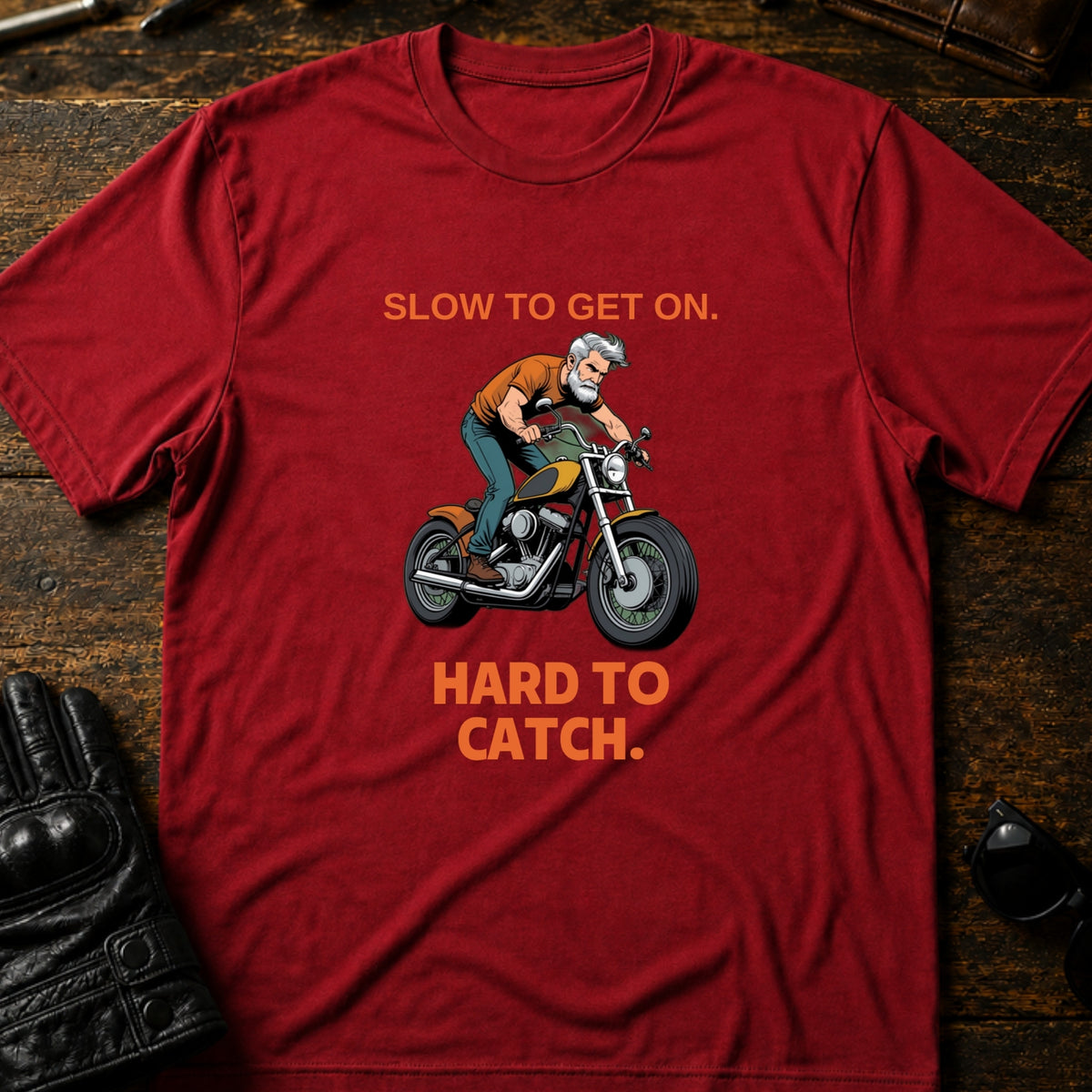 Slow To Get On Hard To Catch Older Biker T-Shirt, cardinal red