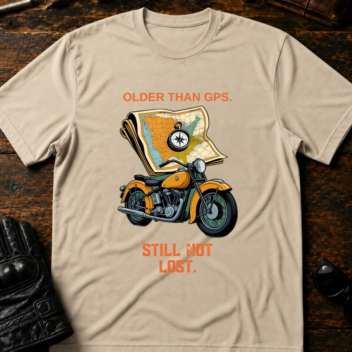 Older Than Your GPS Still Not Lost Biker T-Shirt, sand