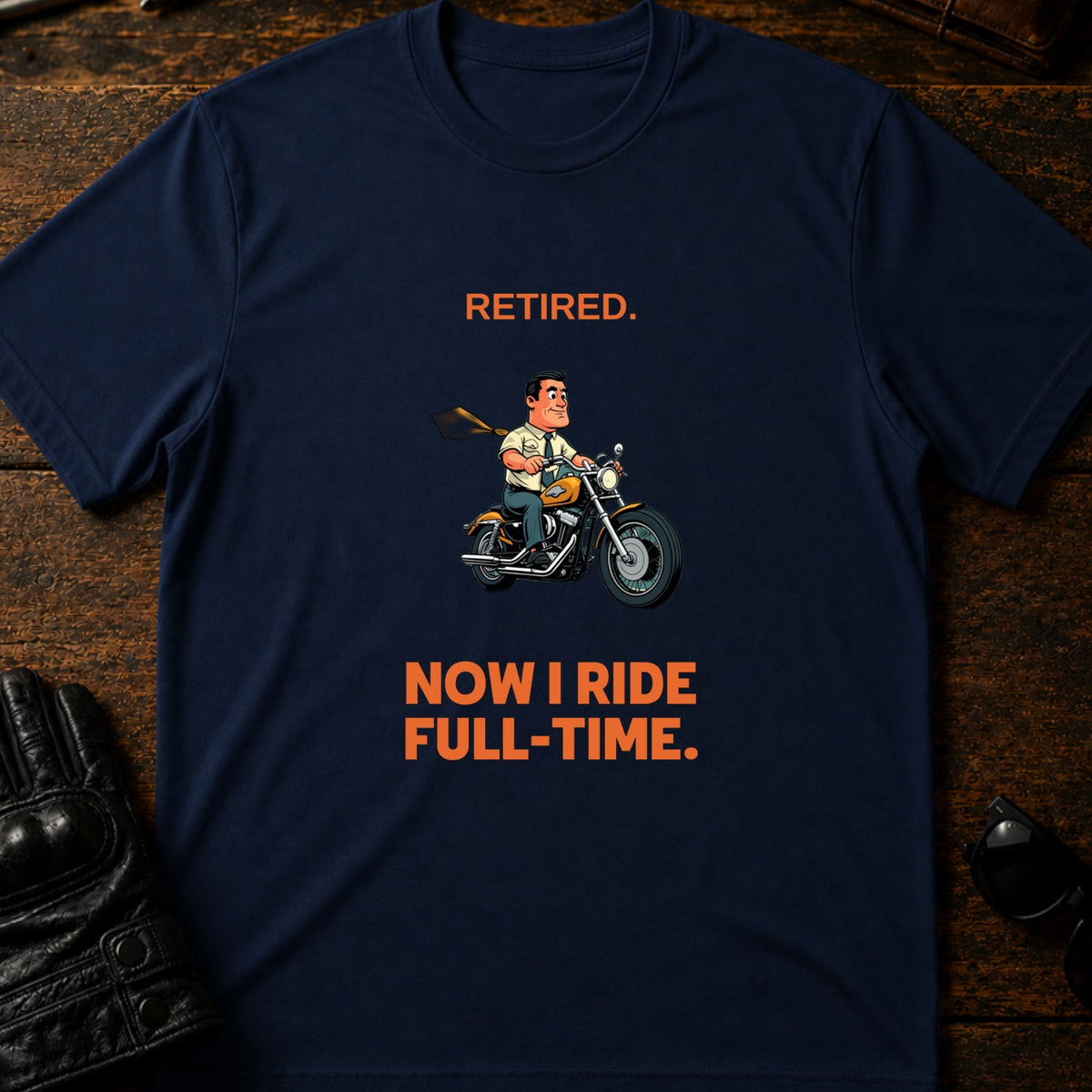 Retired Now I Ride Full Time Motorcycle Retirement T-Shirt, navy