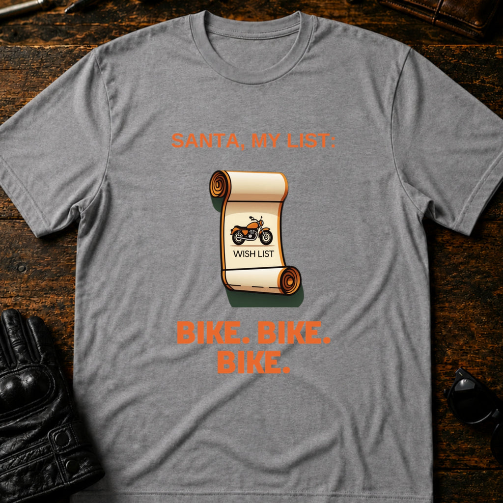 Christmas Wish List Bike Bike Bike Funny Biker T-Shirt - mockup 4 sport gray