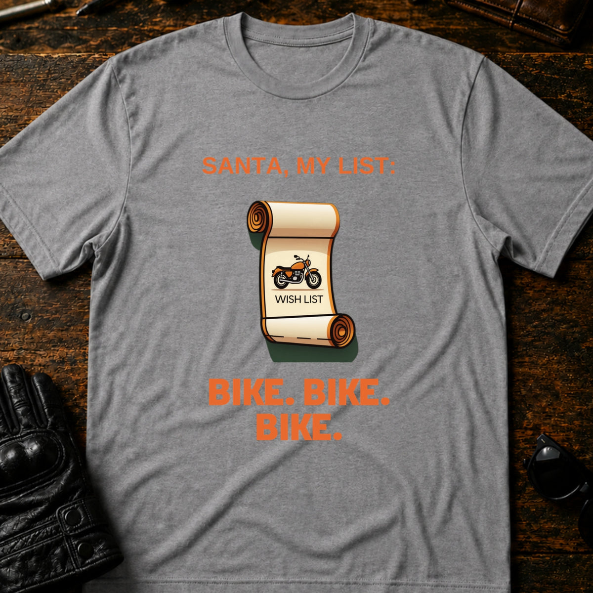 Christmas Wish List Bike Bike Bike Funny Biker T-Shirt, sport gray