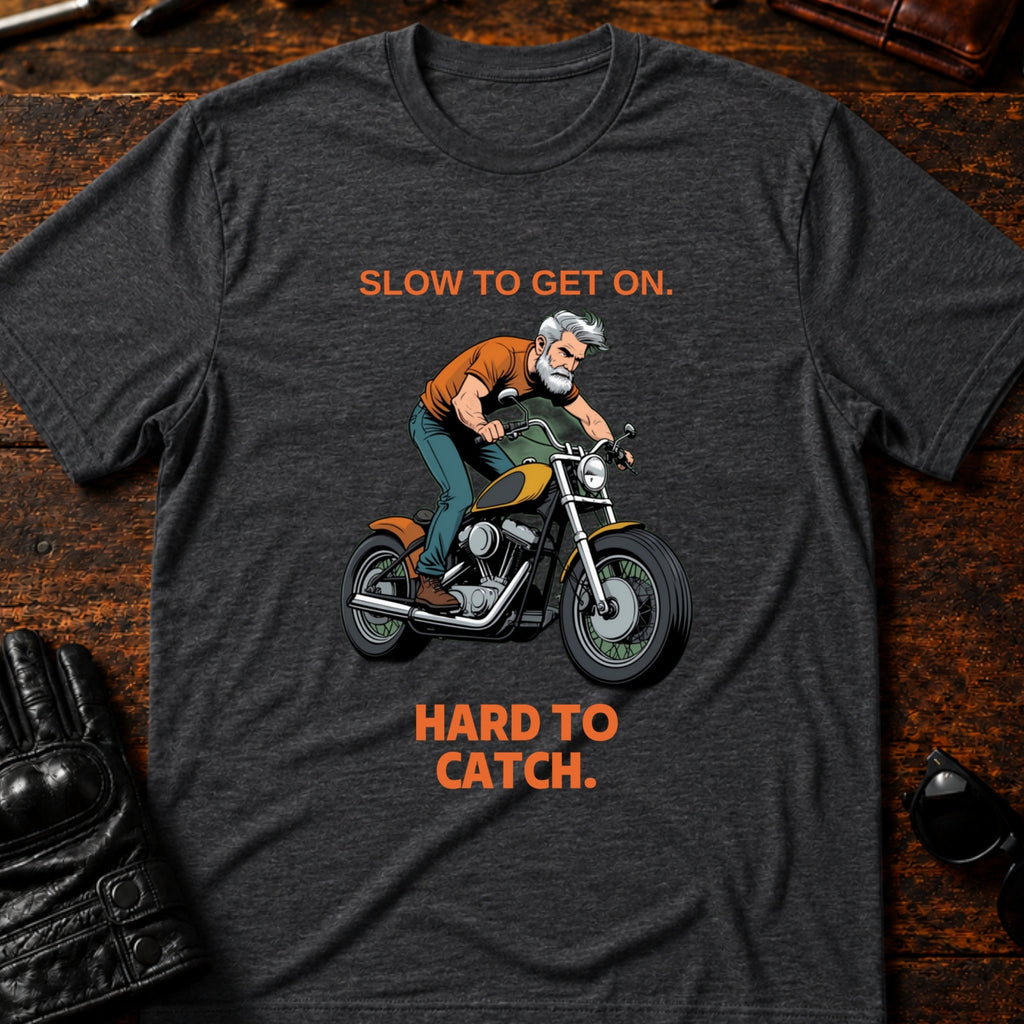 Slow To Get On Hard To Catch Older Biker T-Shirt - mockup 8 dark heather