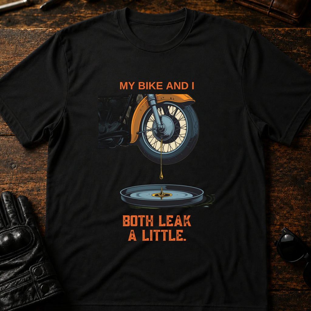 My Bike And I Both Leak A Little Funny Biker T-Shirt - mockup 1 black