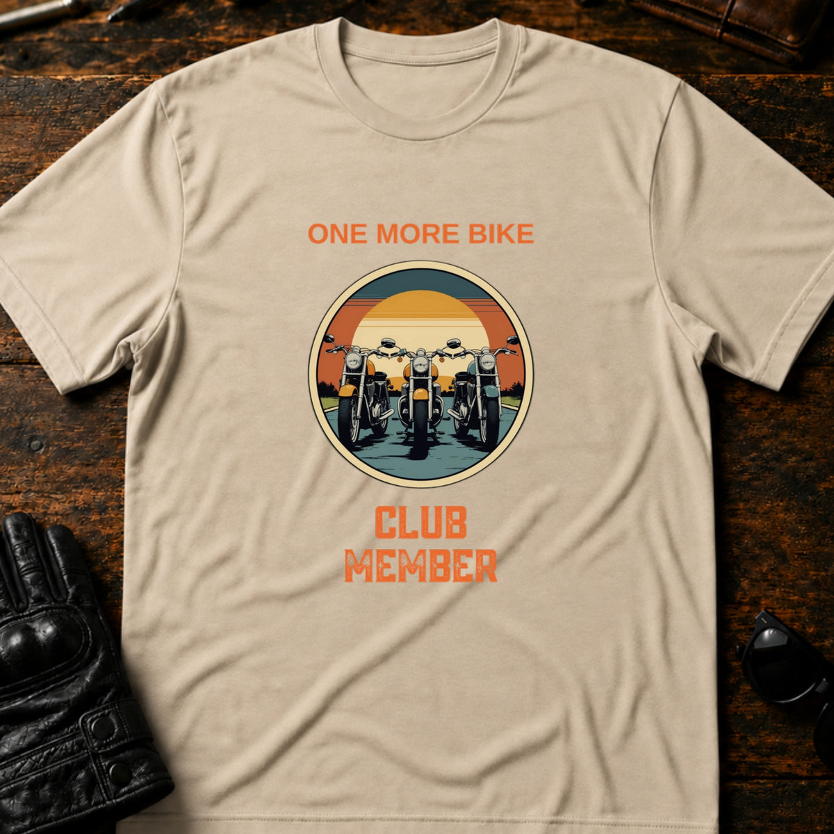 One More Bike Club Member Funny Motorcycle T-Shirt, sand