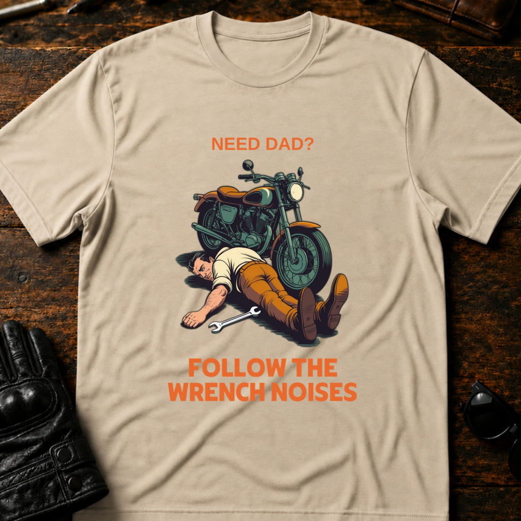 Need Dad Follow The Wrench Noises Motorcycle Dad T-Shirt - mockup 6 sand