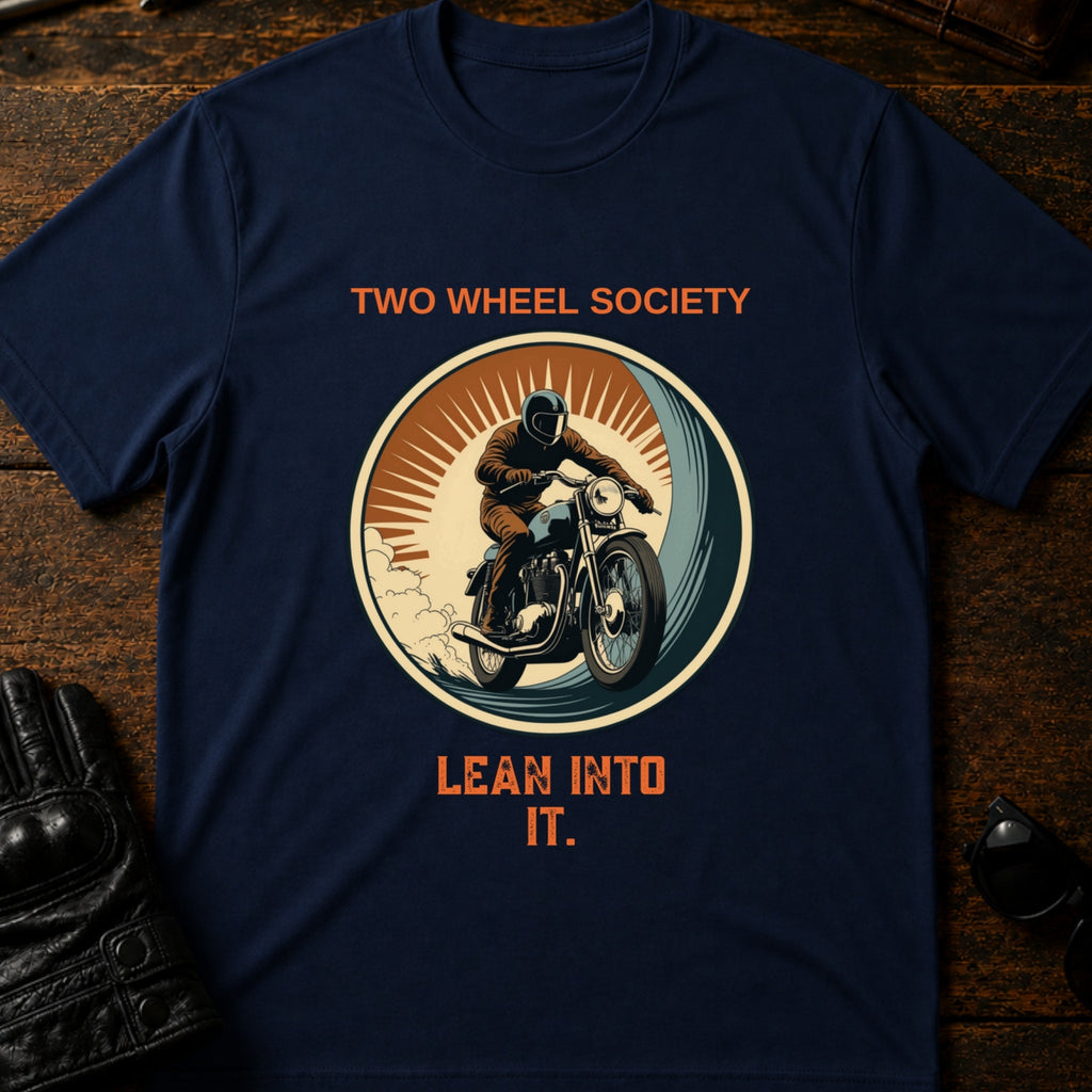 Two Wheel Society Lean Into It Motorcycle T-Shirt - mockup 5 navy