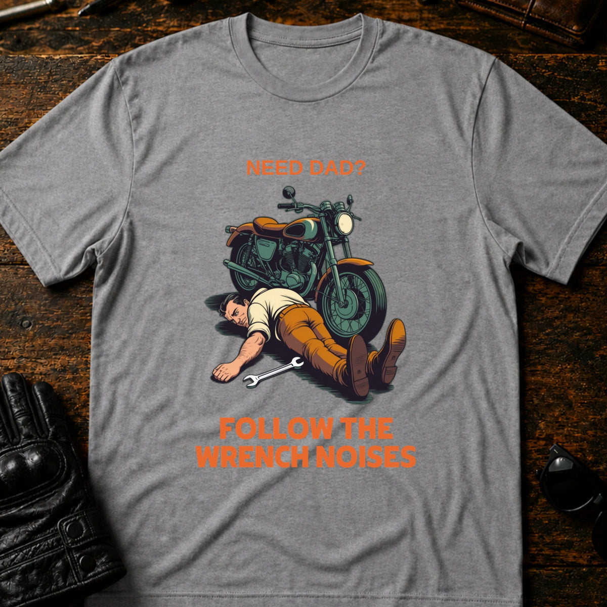 Need Dad Follow The Wrench Noises Motorcycle Dad T-Shirt, sport gray