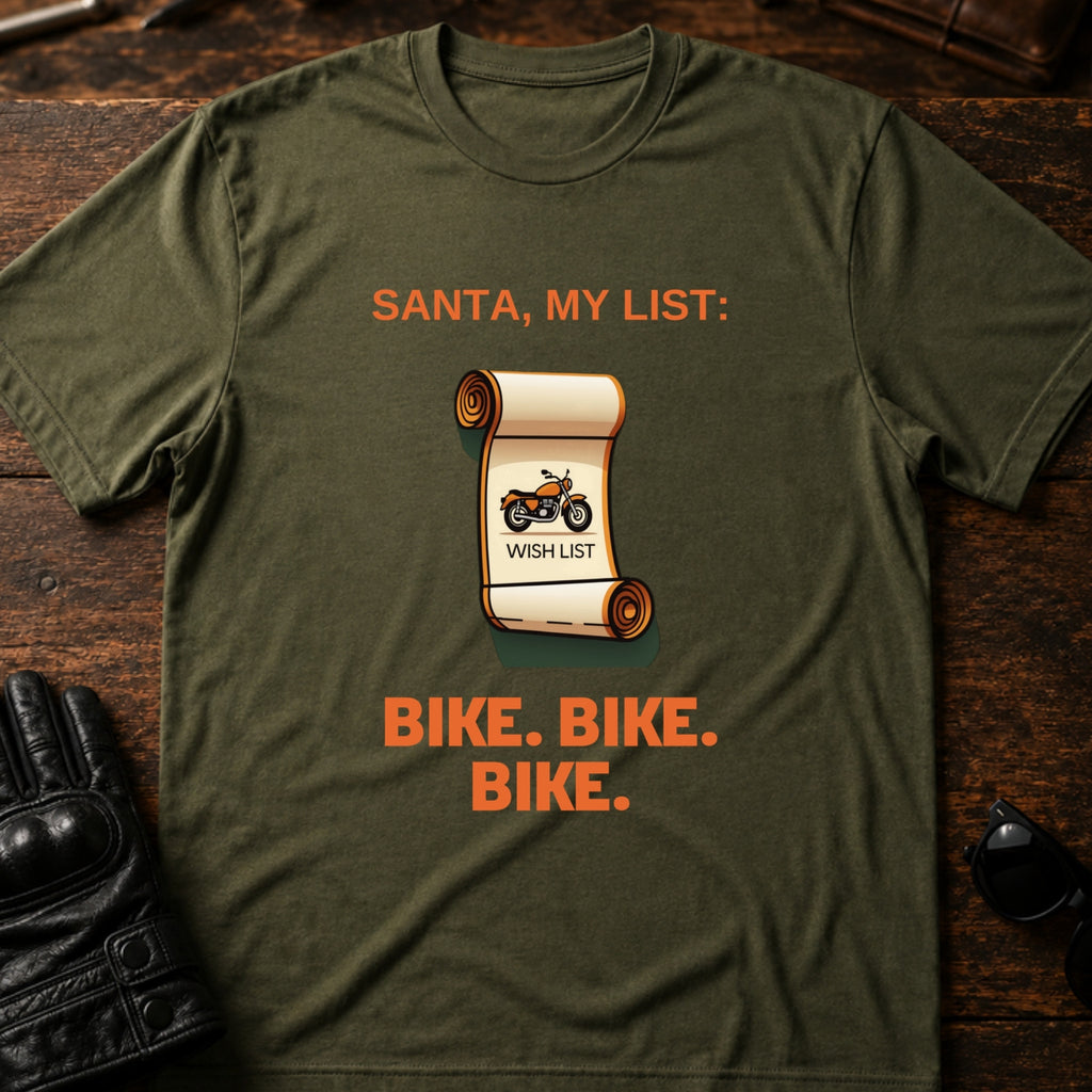 Christmas Wish List Bike Bike Bike Funny Biker T-Shirt - mockup 2 military green
