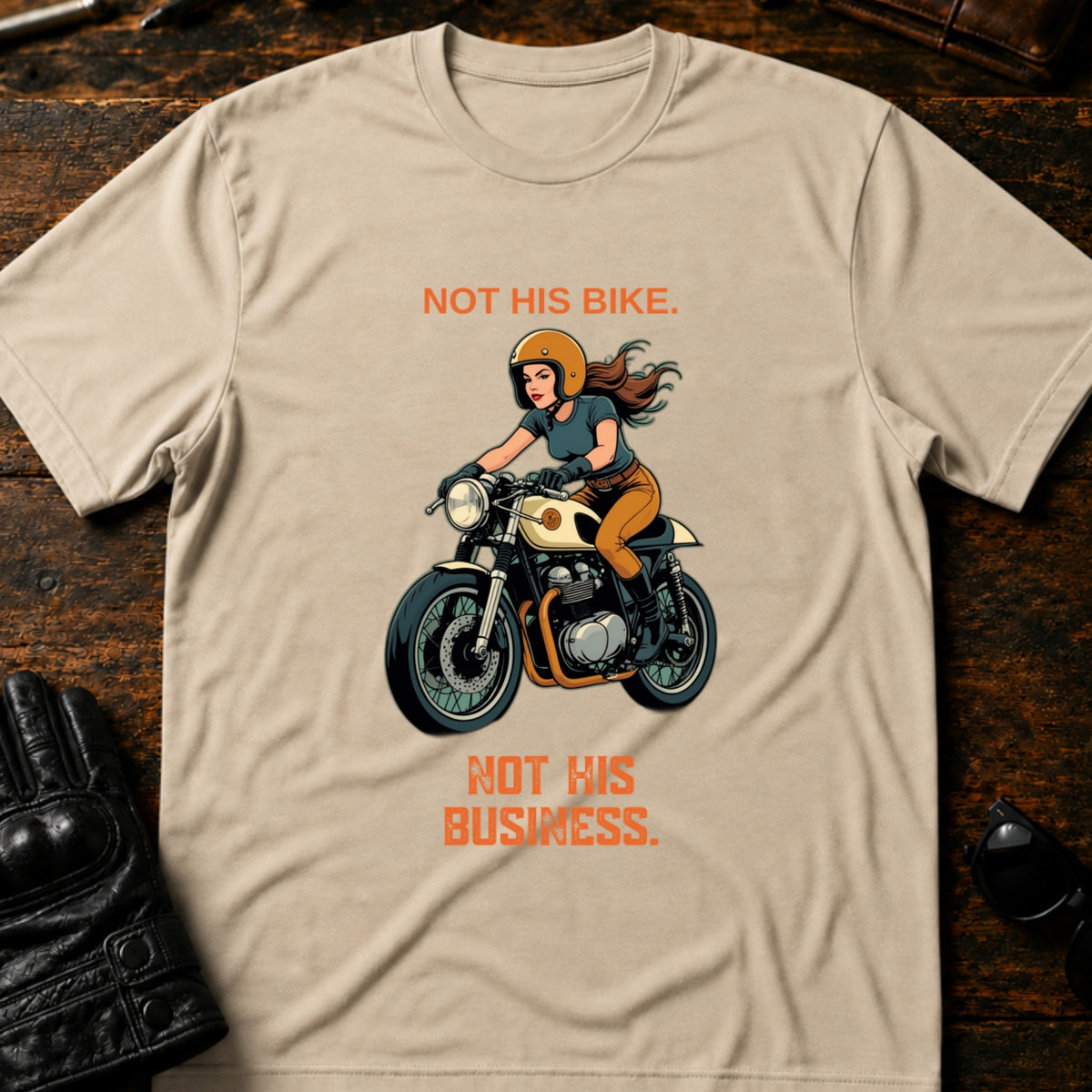 Not His Bike Not His Business Women Rider T-Shirt, sand