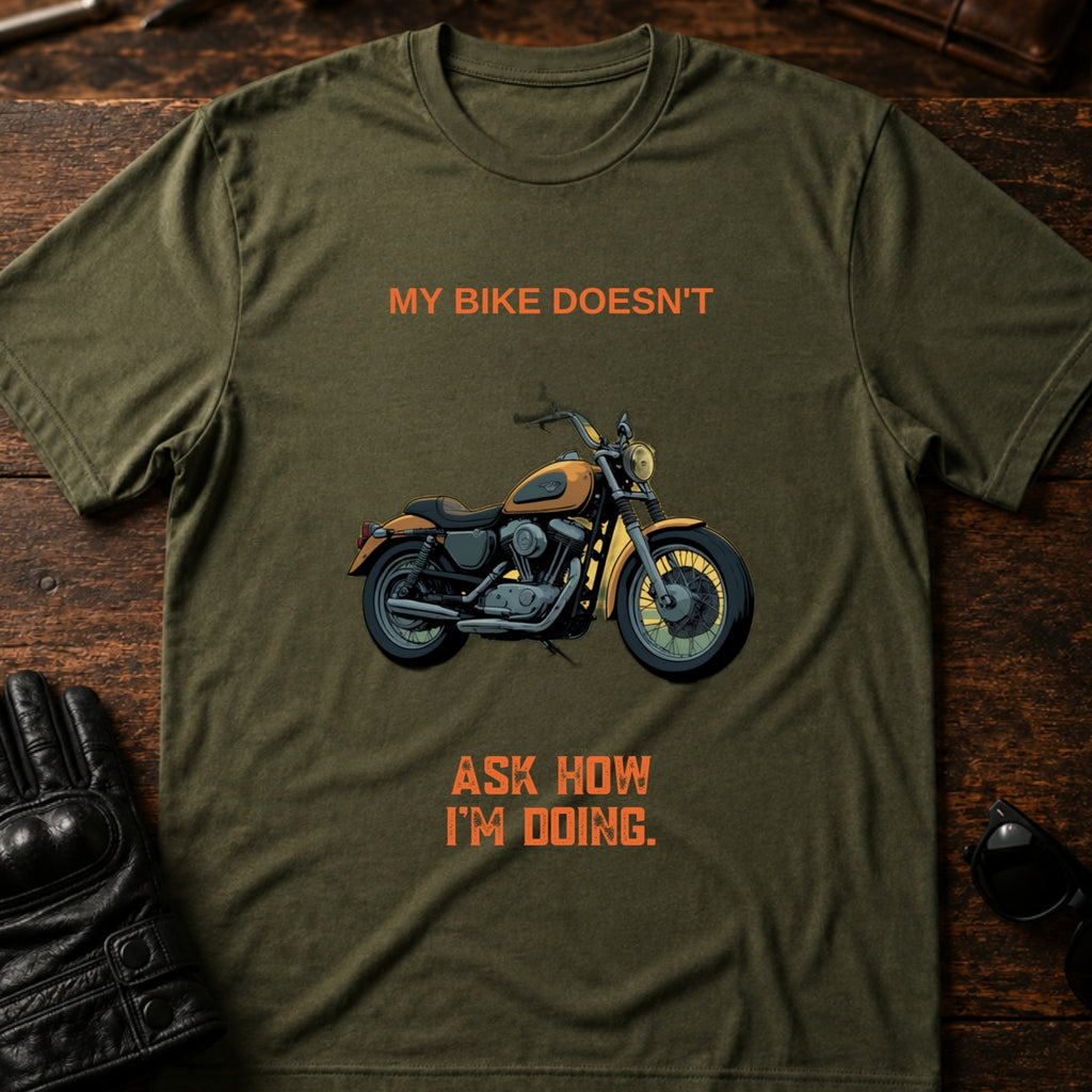 My Bike Doesnt Ask How Im Doing Funny Biker T-Shirt - mockup 2 military green