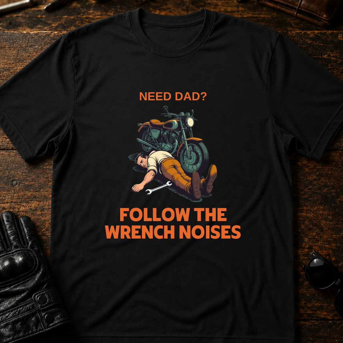 Need Dad Follow The Wrench Noises Motorcycle Dad T-Shirt, black