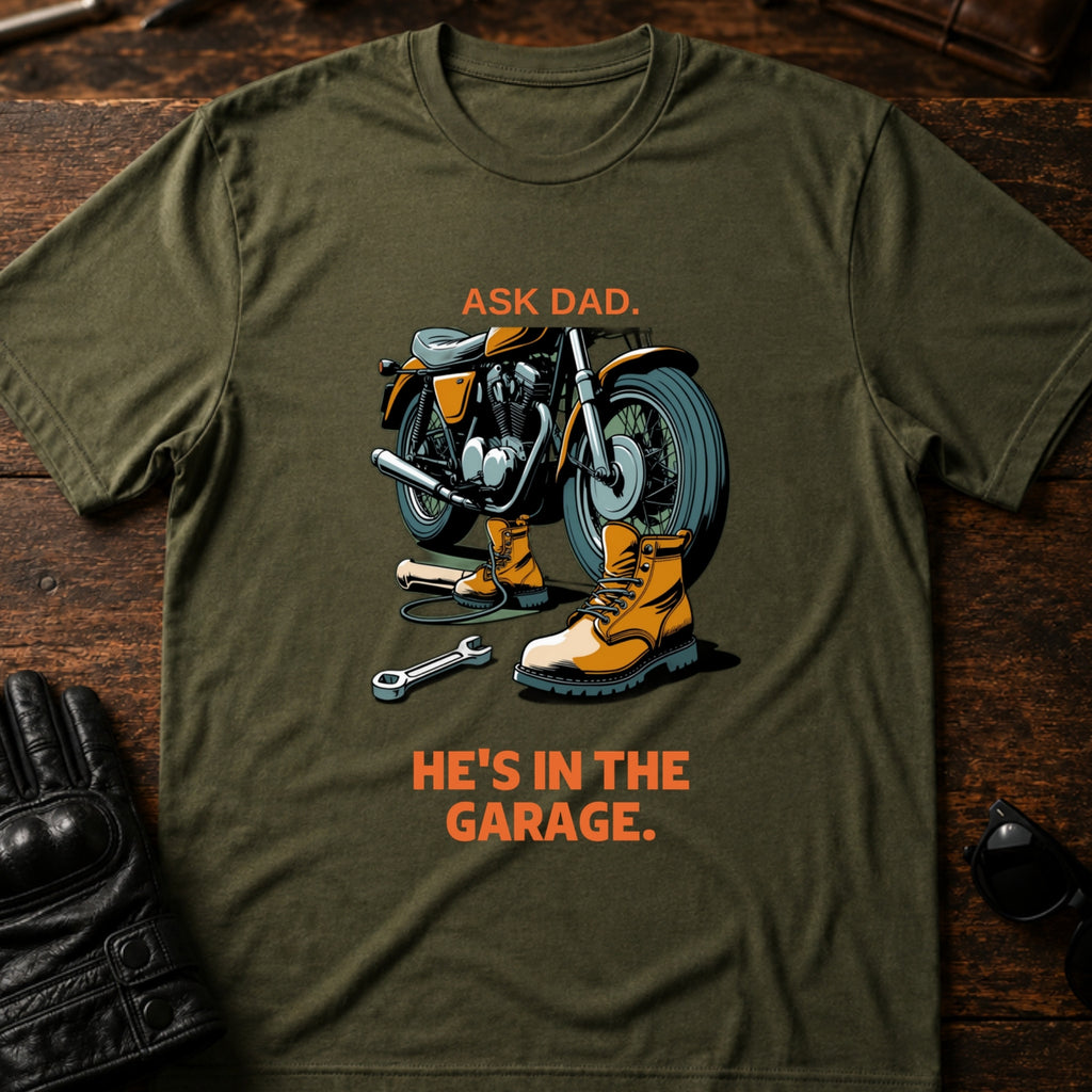 Ask Dad Hes In The Garage Motorcycle Dad T-Shirt - mockup 2 military green