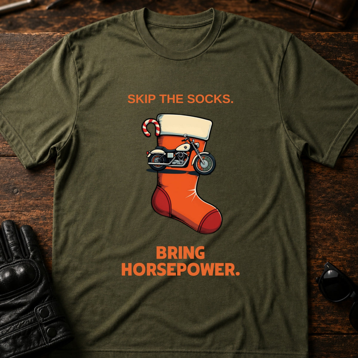 Santa Skip The Socks Bring Horsepower T-Shirt, military green