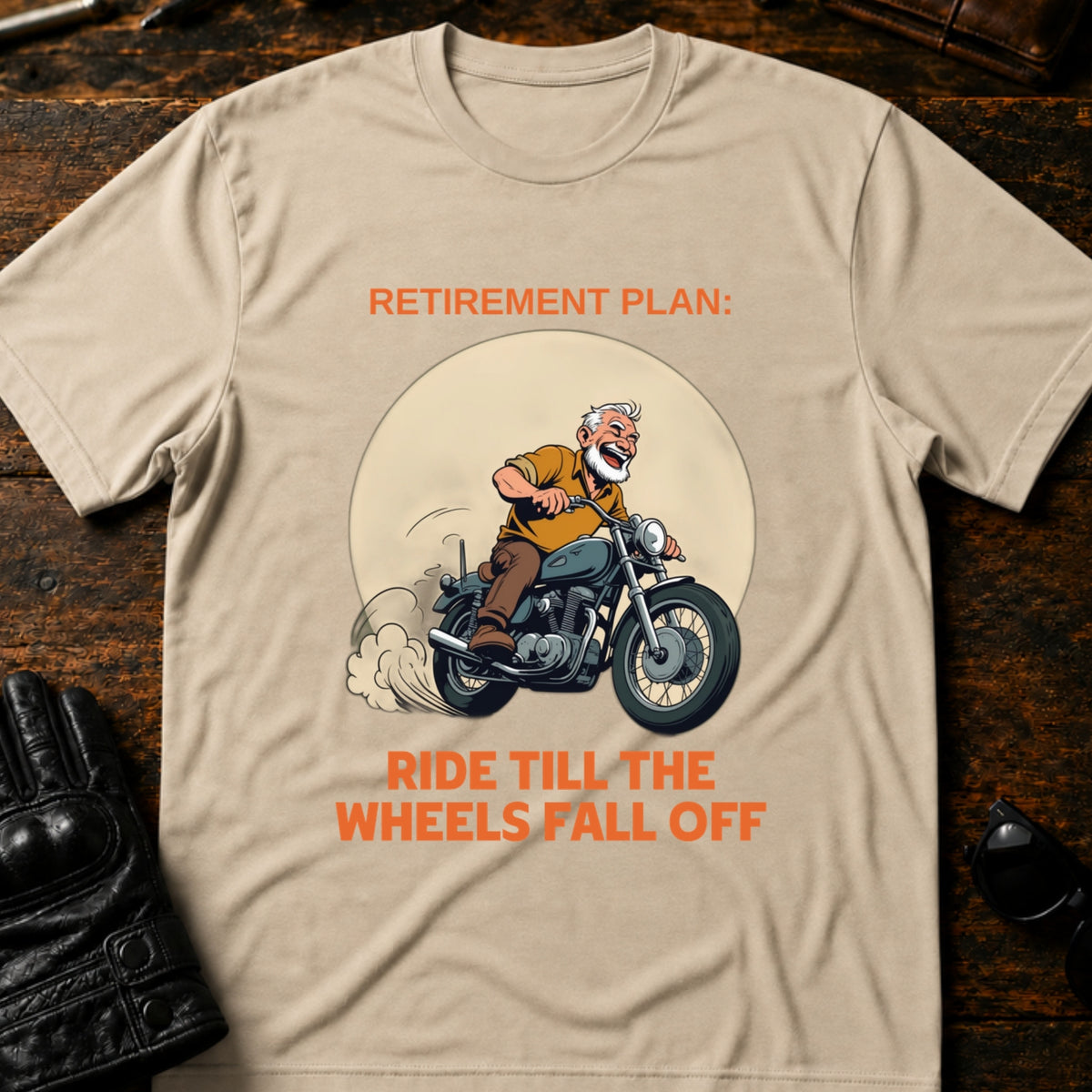 Retirement Plan Ride Till The Wheels Fall Off T-Shirt, sand