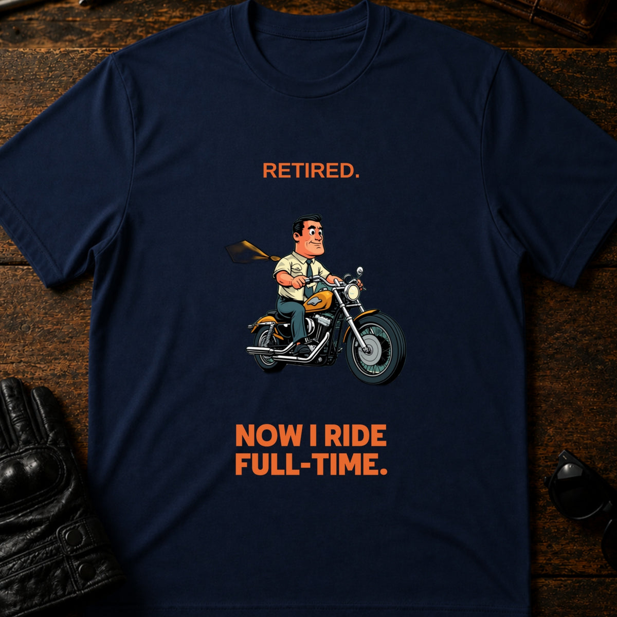 Retired Now I Ride Full Time Motorcycle Retirement T-Shirt, navy