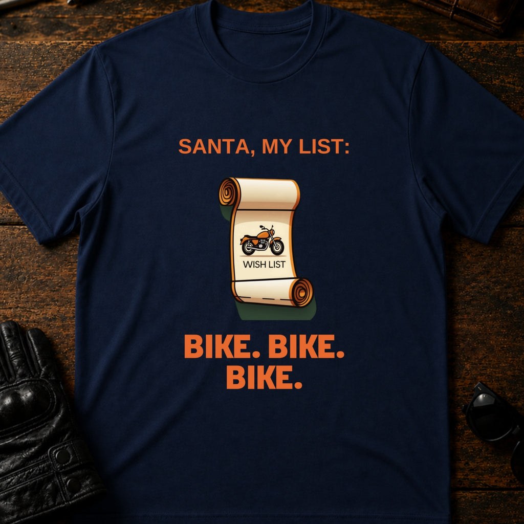 Christmas Wish List Bike Bike Bike Funny Biker T-Shirt - mockup 5 navy
