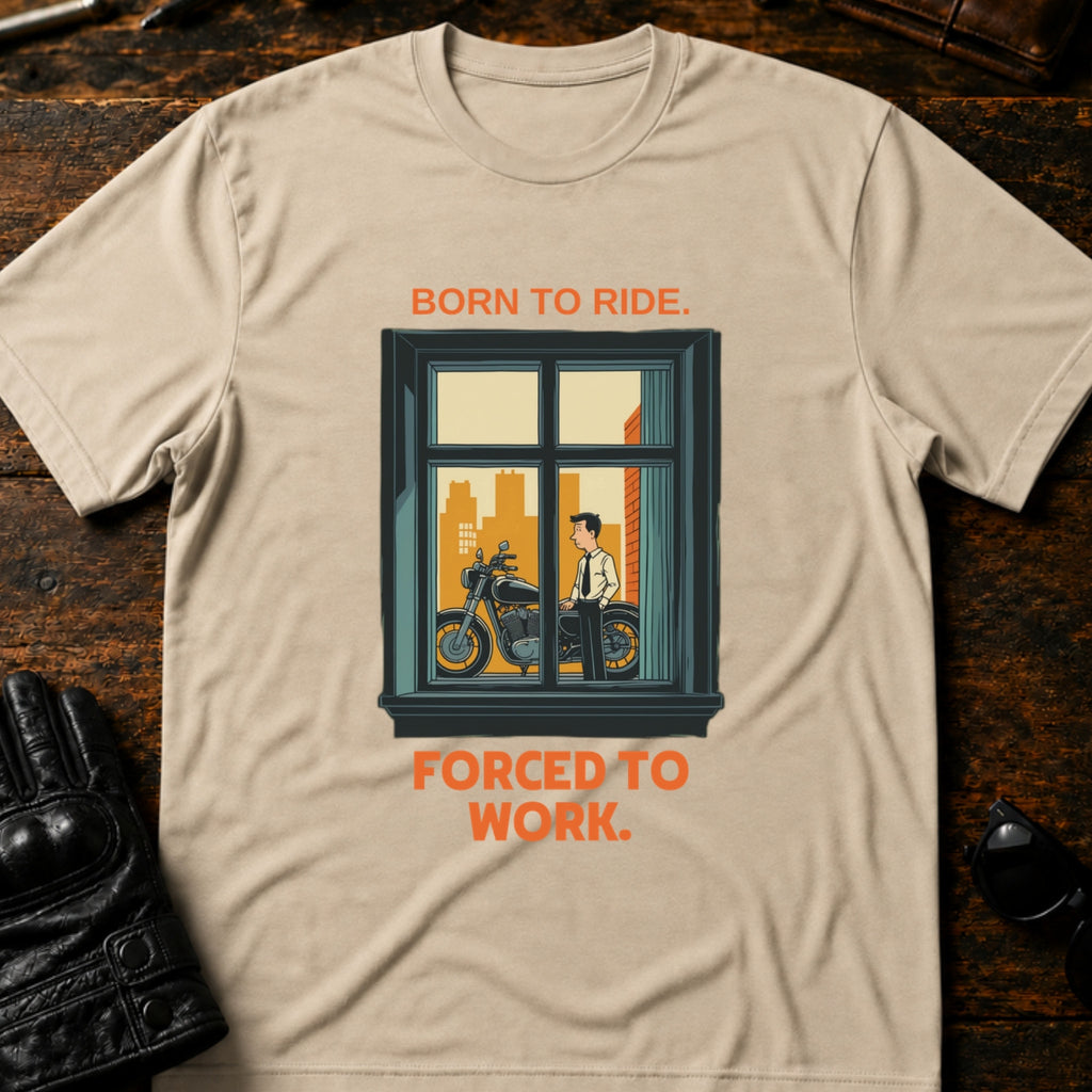 Born To Ride Forced To Work Funny Biker T-Shirt - mockup 6 sand