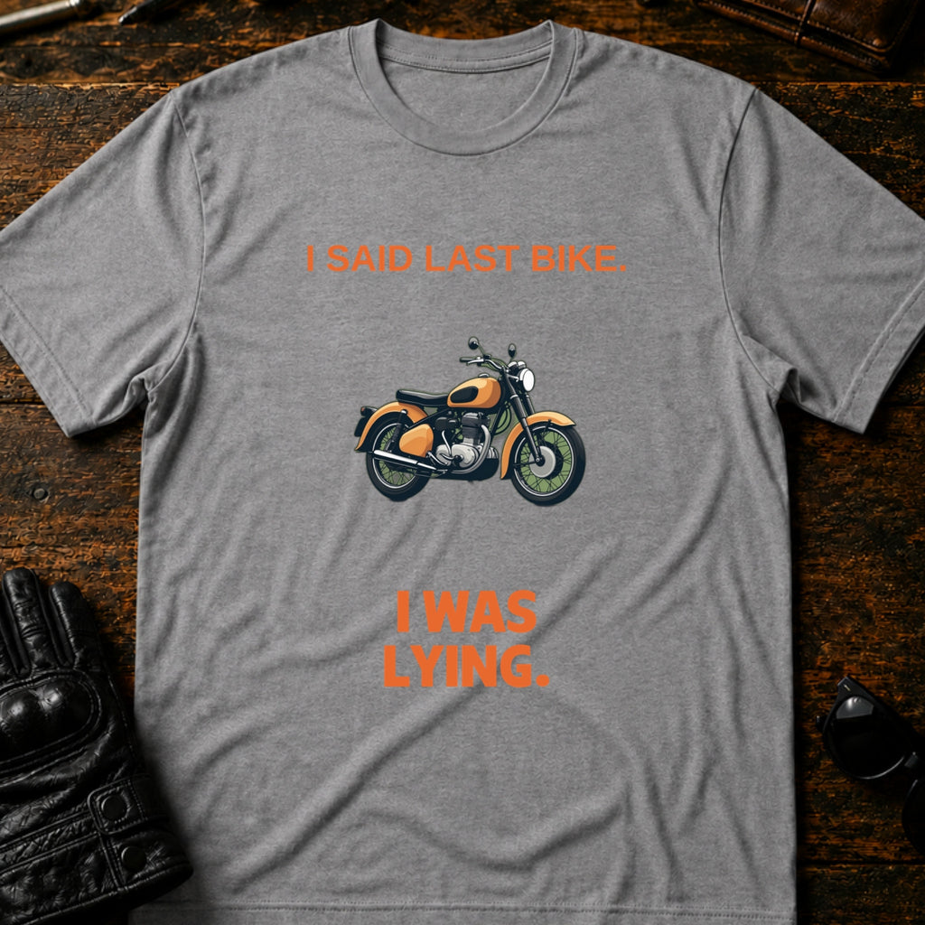 I Said Last Bike I Was Lying Funny Motorcycle T-Shirt - mockup 4 sport gray