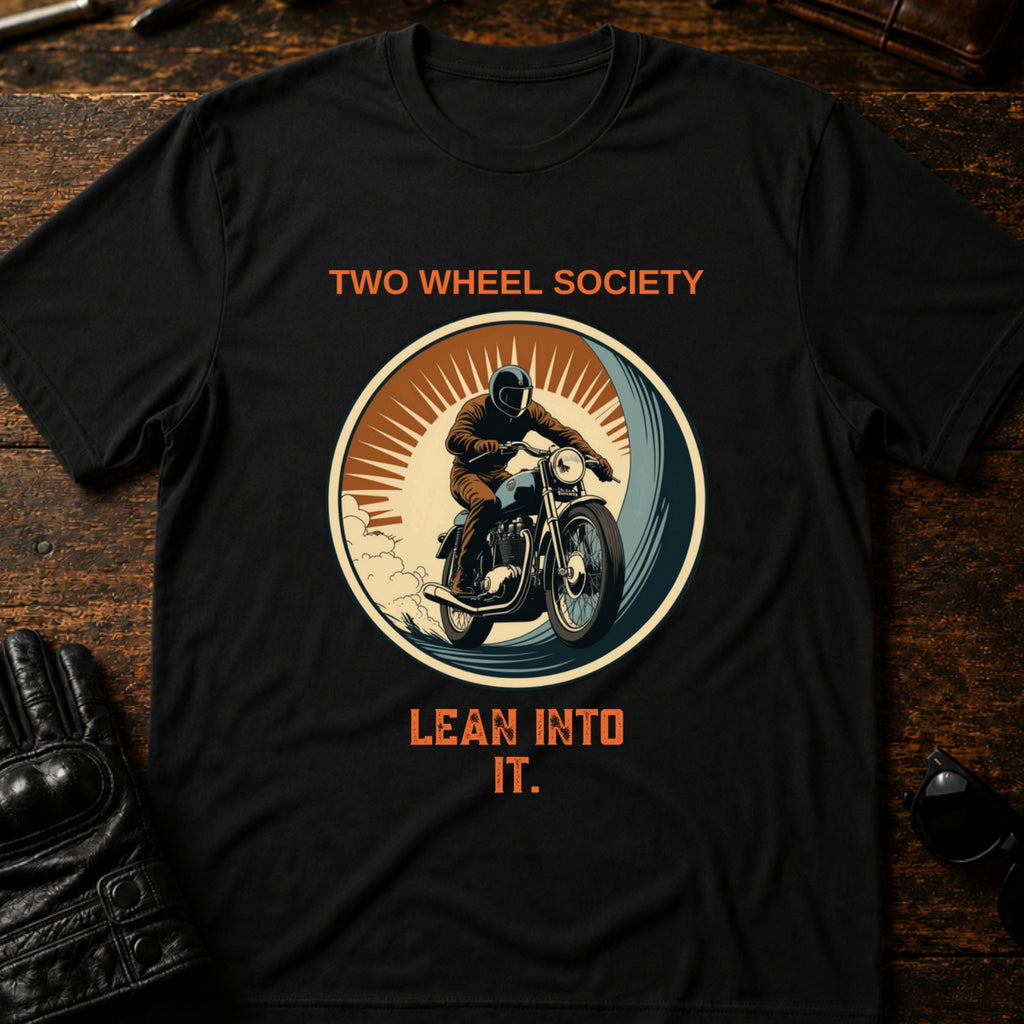 Two Wheel Society Lean Into It Motorcycle T-Shirt - mockup 1 black