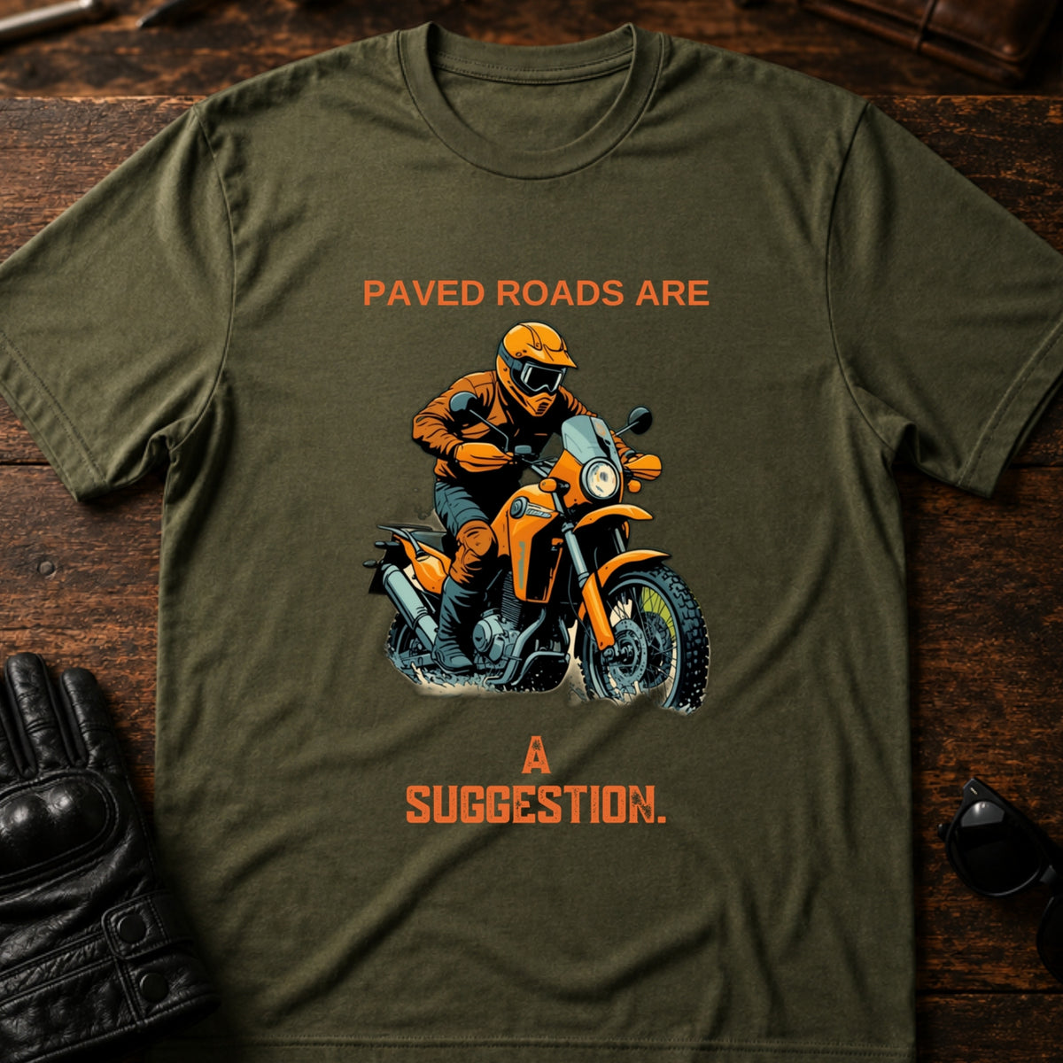 Paved Roads Are A Suggestion Adventure Motorcycle T-Shirt, military green
