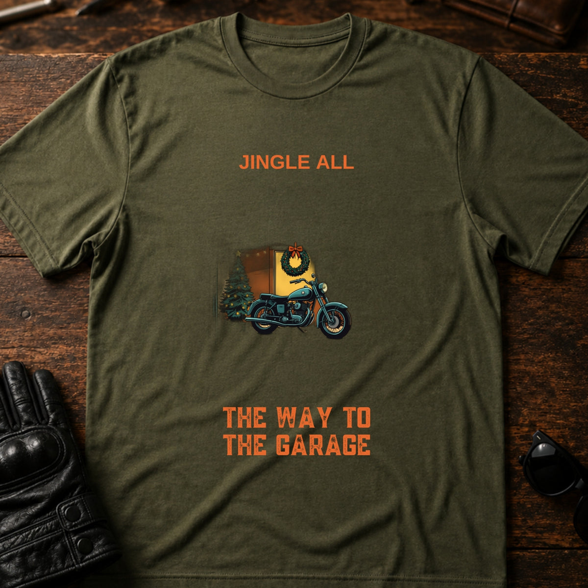 Jingle All The Way To The Garage Christmas Biker T-Shirt, military green