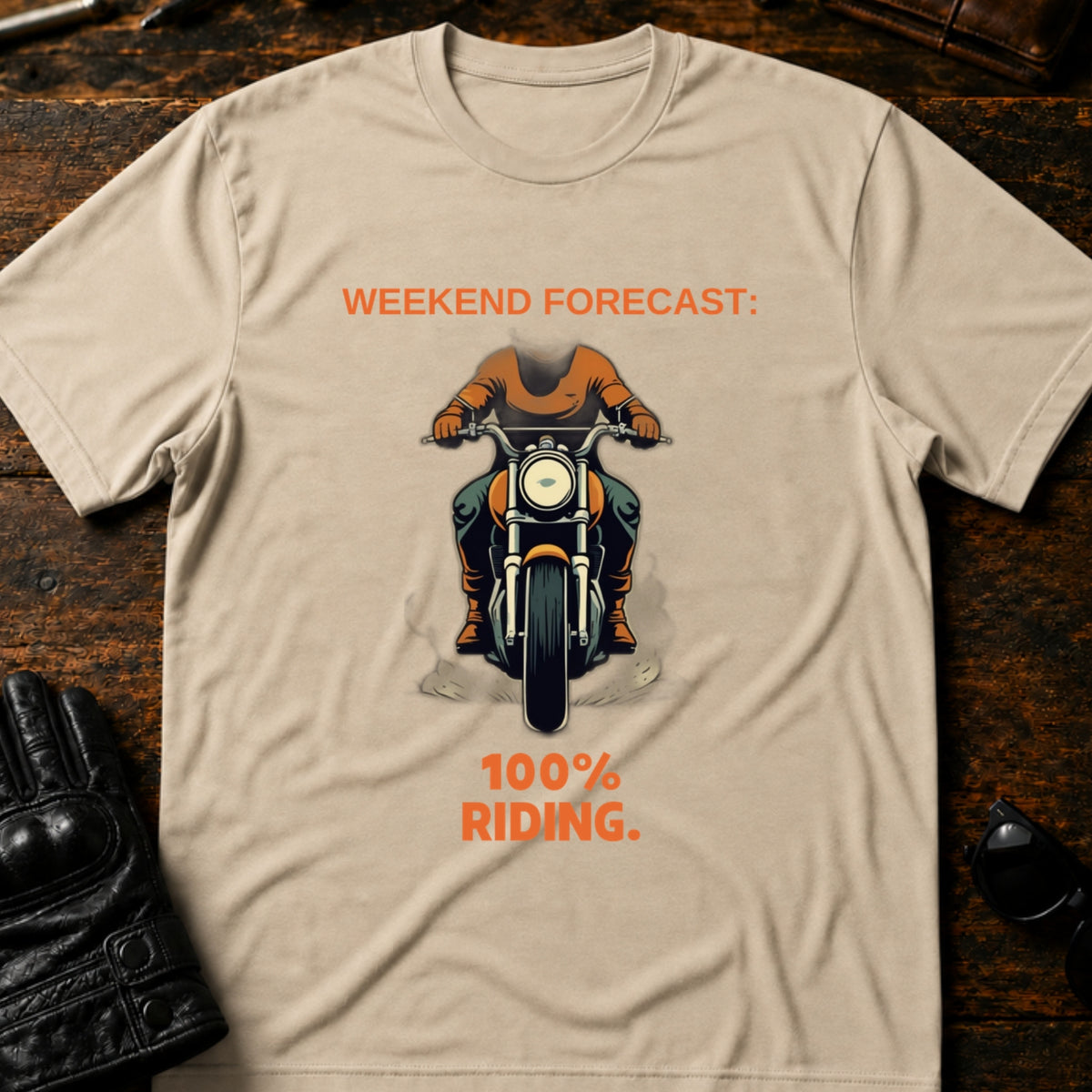 Weekend Forecast 100 Percent Riding Motorcycle T-Shirt, sand