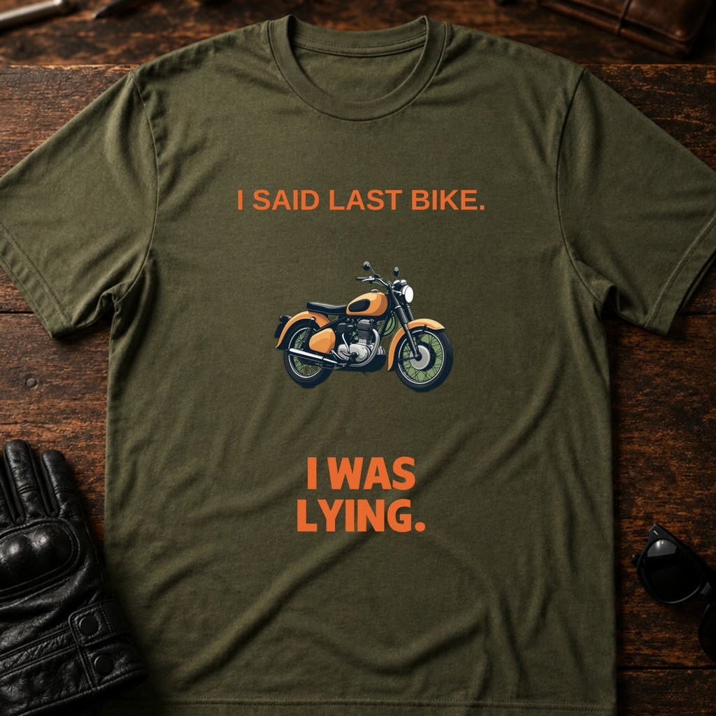 I Said Last Bike I Was Lying Funny Motorcycle T-Shirt - mockup 2 military green