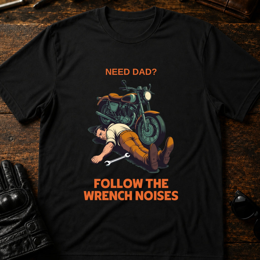 Need Dad Follow The Wrench Noises Motorcycle Dad T-Shirt - mockup 1 black