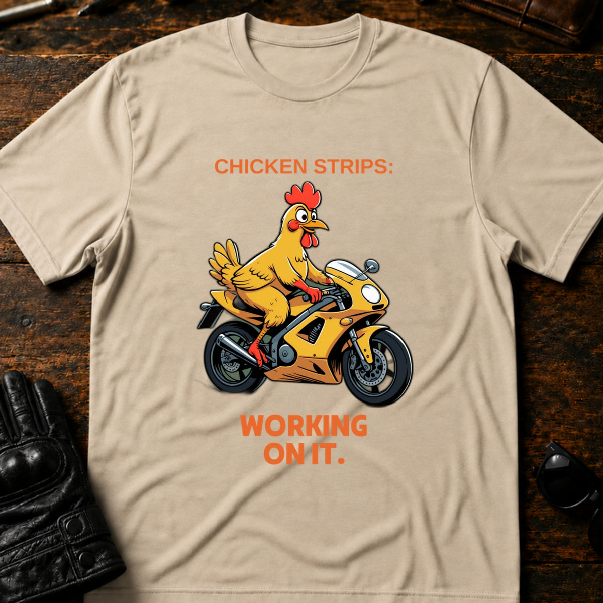 Chicken Strips Working On It Sportbike T-Shirt, sand