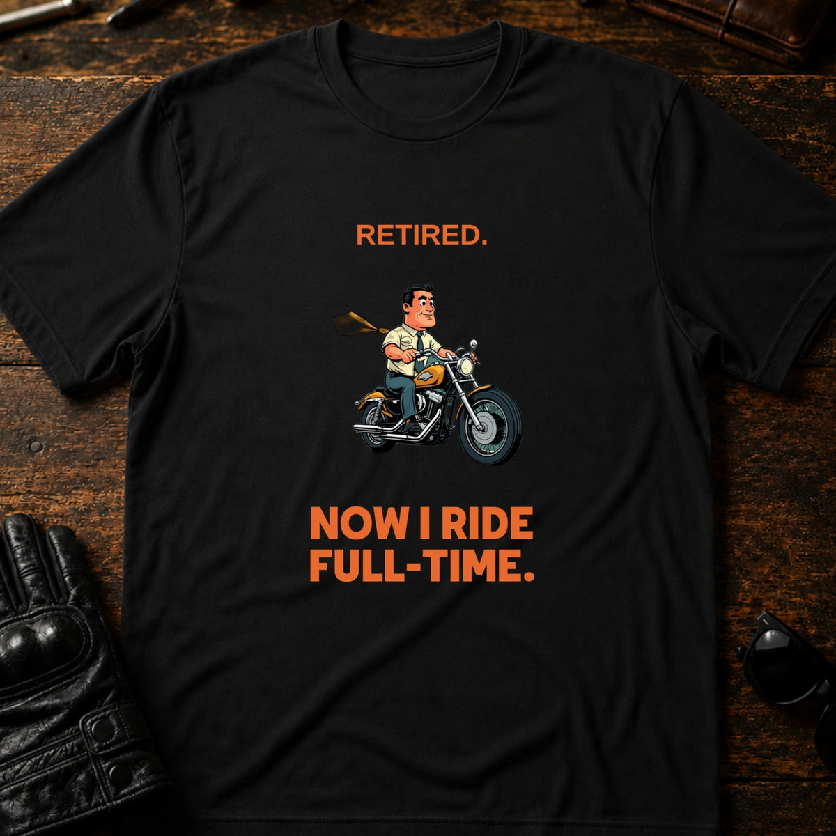 Retired Now I Ride Full Time Motorcycle Retirement T-Shirt, black