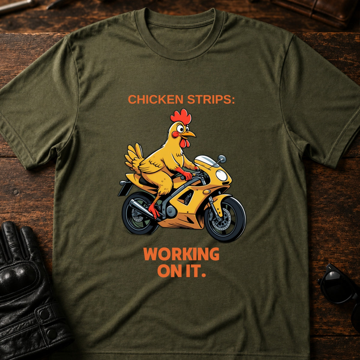 Chicken Strips Working On It Sportbike T-Shirt, military green