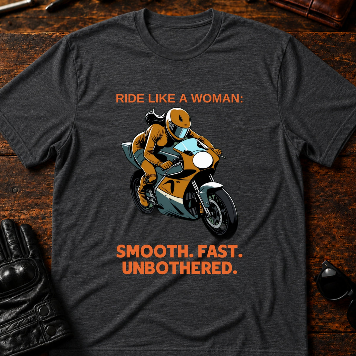 Ride Like A Woman Smooth Fast Unbothered T-Shirt, dark heather