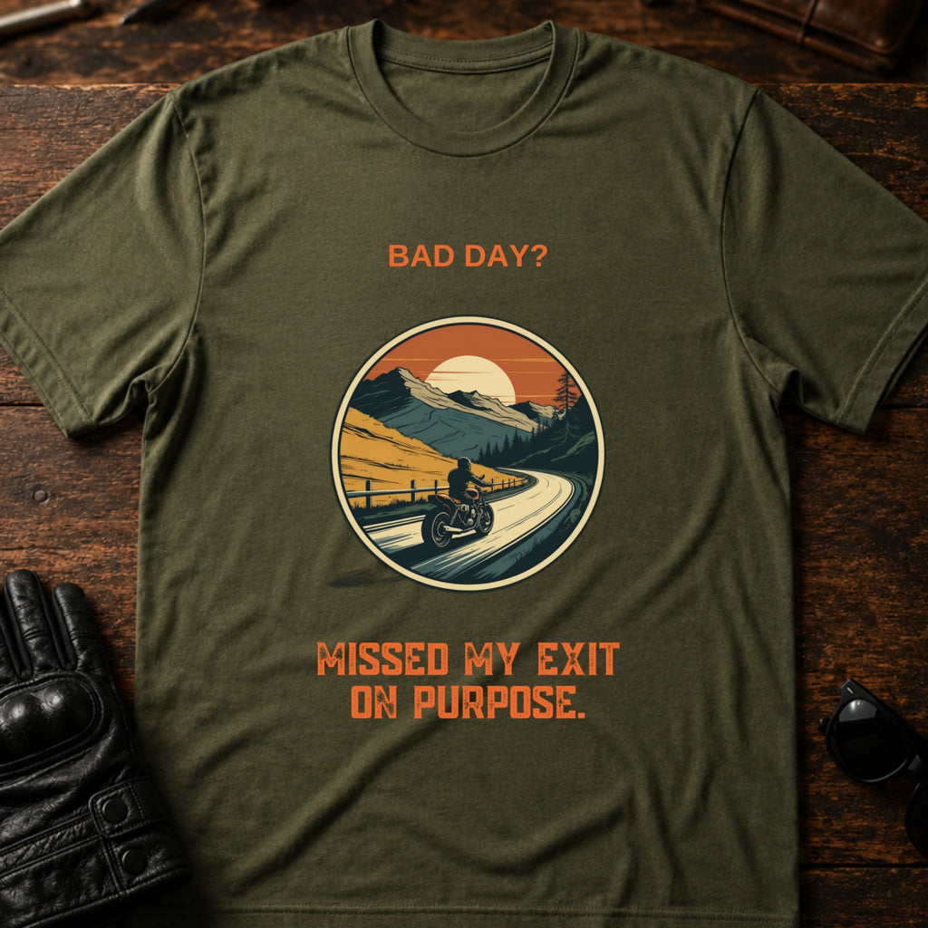 Bad Day Missed My Exit Motorcycle T-Shirt - mockup 2 military green