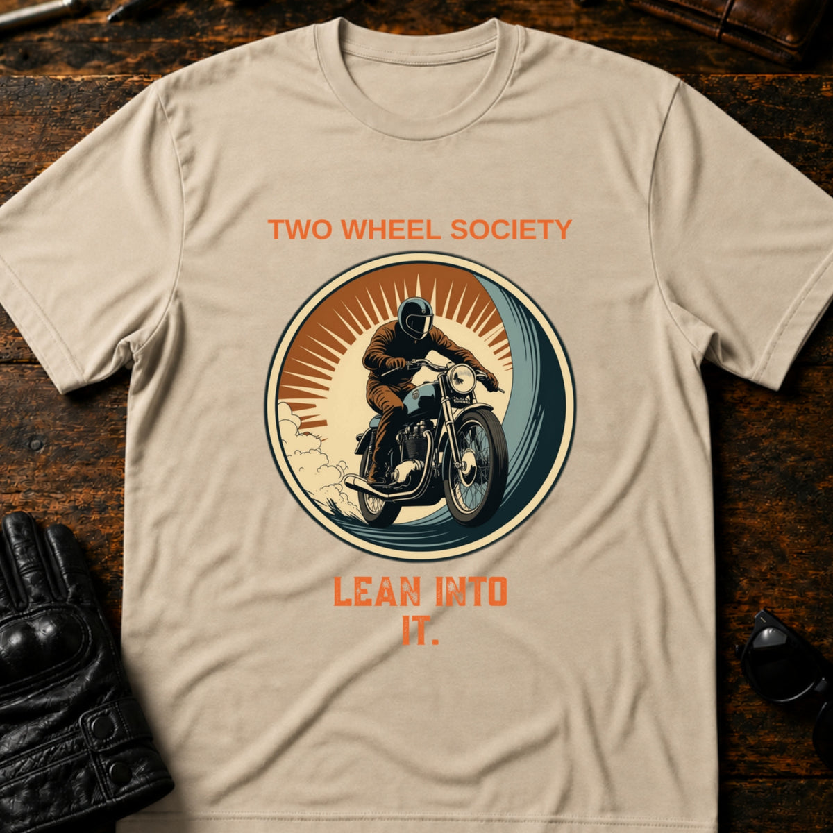 Two Wheel Society Lean Into It Motorcycle T-Shirt, sand