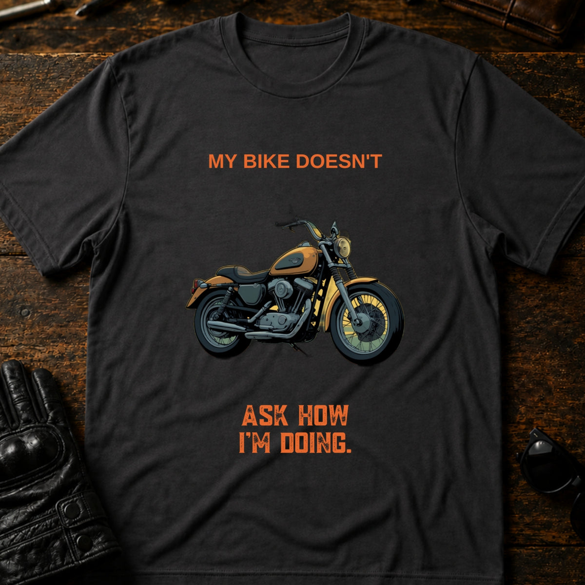 My Bike Doesnt Ask How Im Doing Funny Biker T-Shirt, charcoal