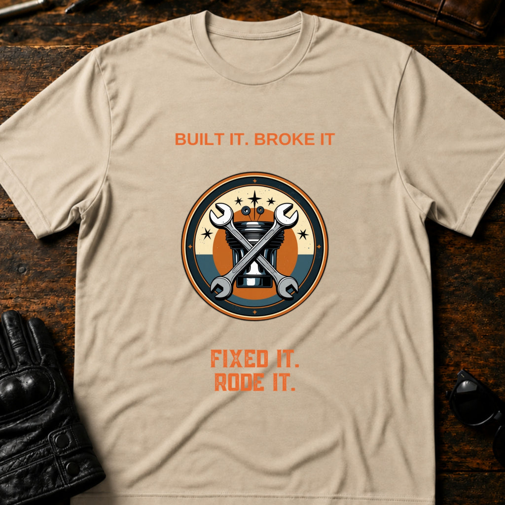 Built It Broke It Fixed It Rode It T-Shirt - mockup 6 sand