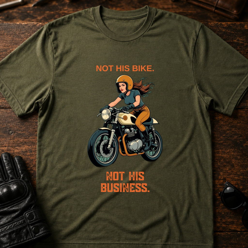 Not His Bike Not His Business Women Rider T-Shirt - mockup 2 military green