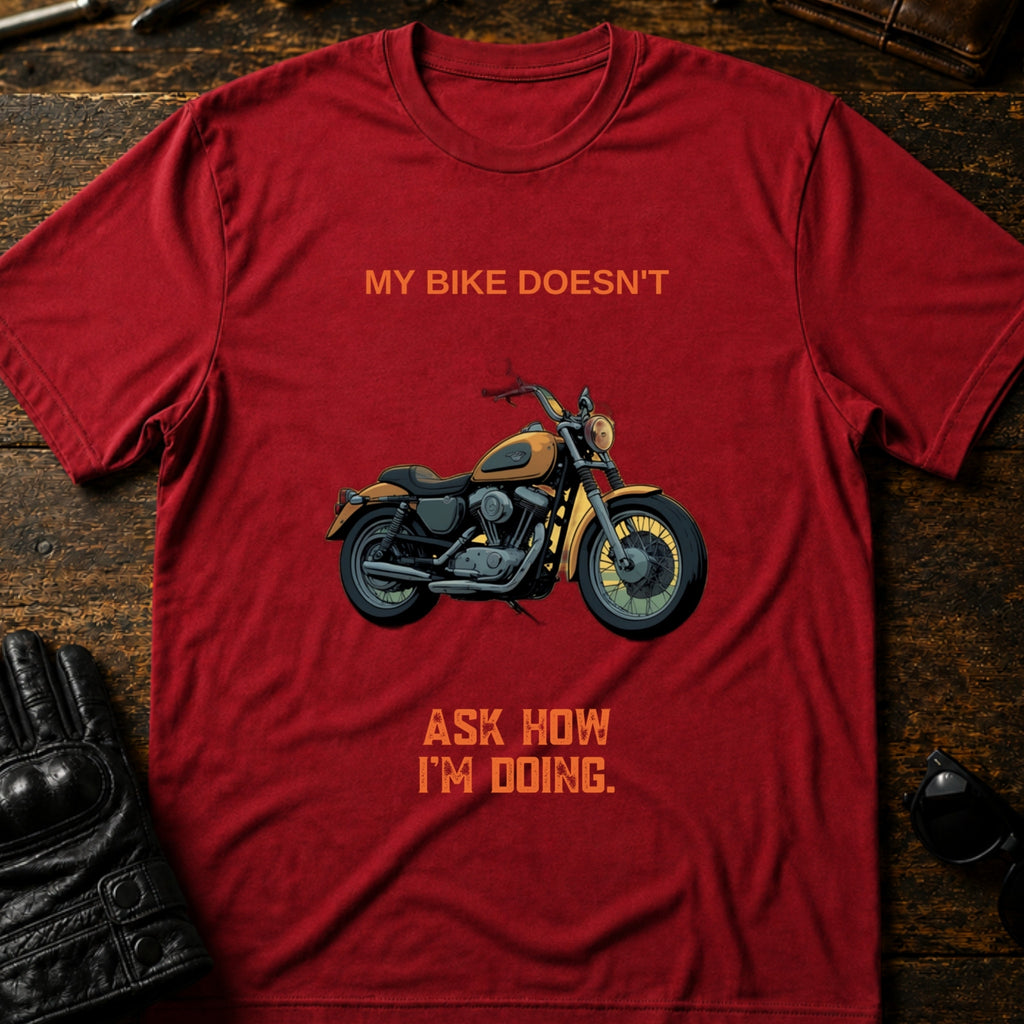My Bike Doesnt Ask How Im Doing Funny Biker T-Shirt - mockup 7 cardinal red