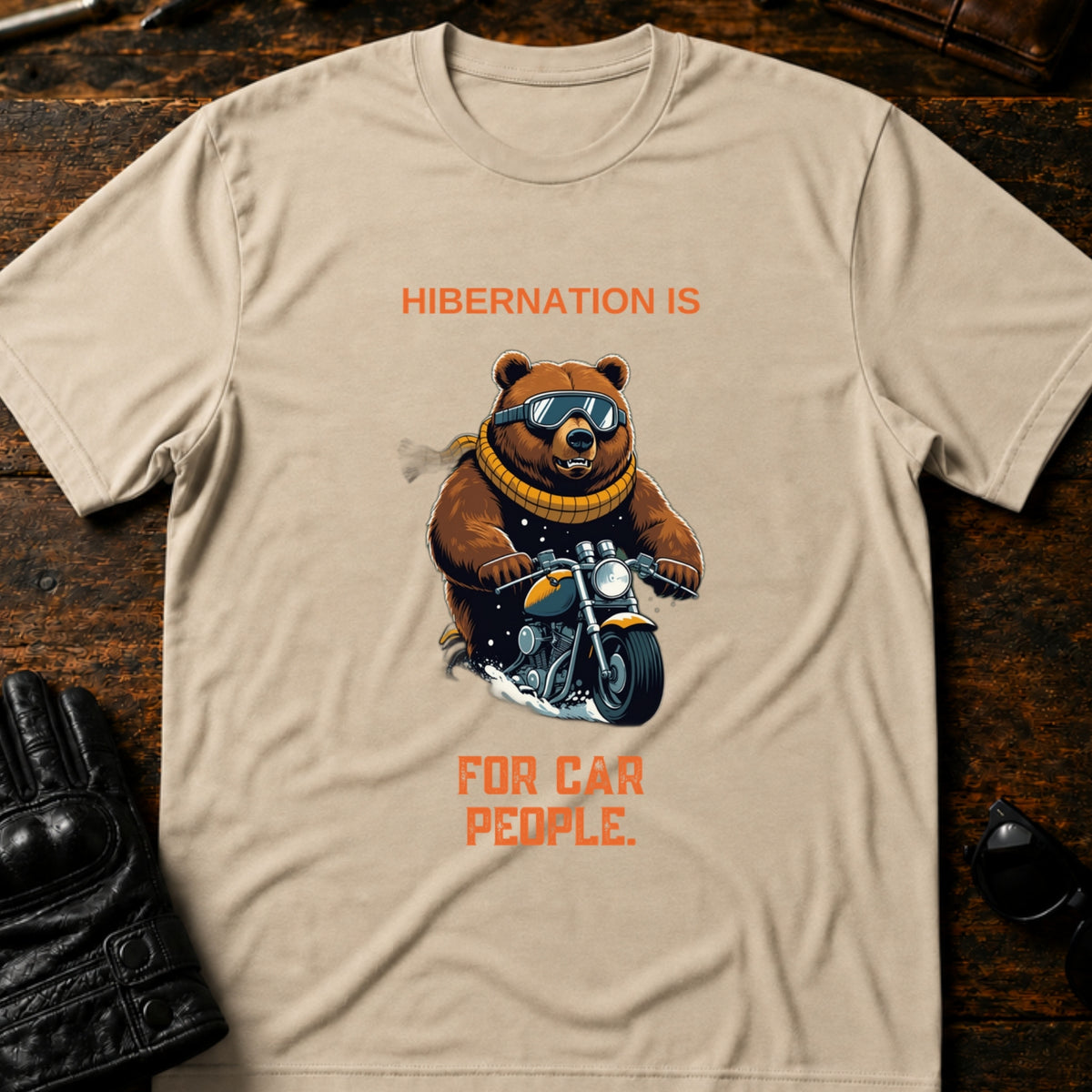 Hibernation Is For Car People Winter Biker T-Shirt, sand
