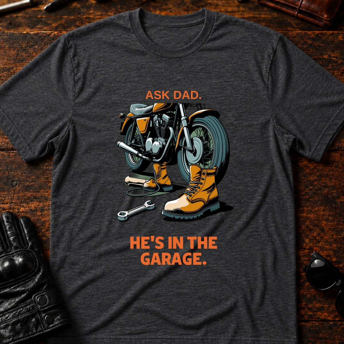 Ask Dad Hes In The Garage Motorcycle Dad T-Shirt, dark heather