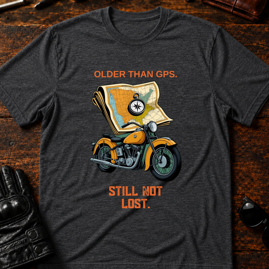 Older Than Your GPS Still Not Lost Biker T-Shirt - mockup 8 dark heather