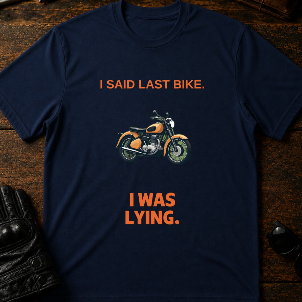 I Said Last Bike I Was Lying Funny Motorcycle T-Shirt - mockup 5 navy