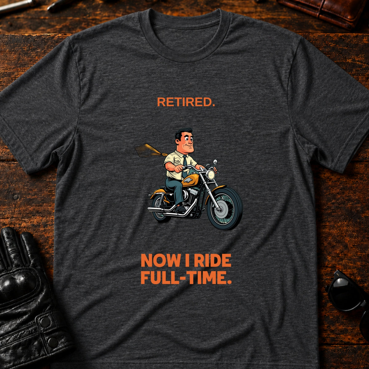 Retired Now I Ride Full Time Motorcycle Retirement T-Shirt, dark heather