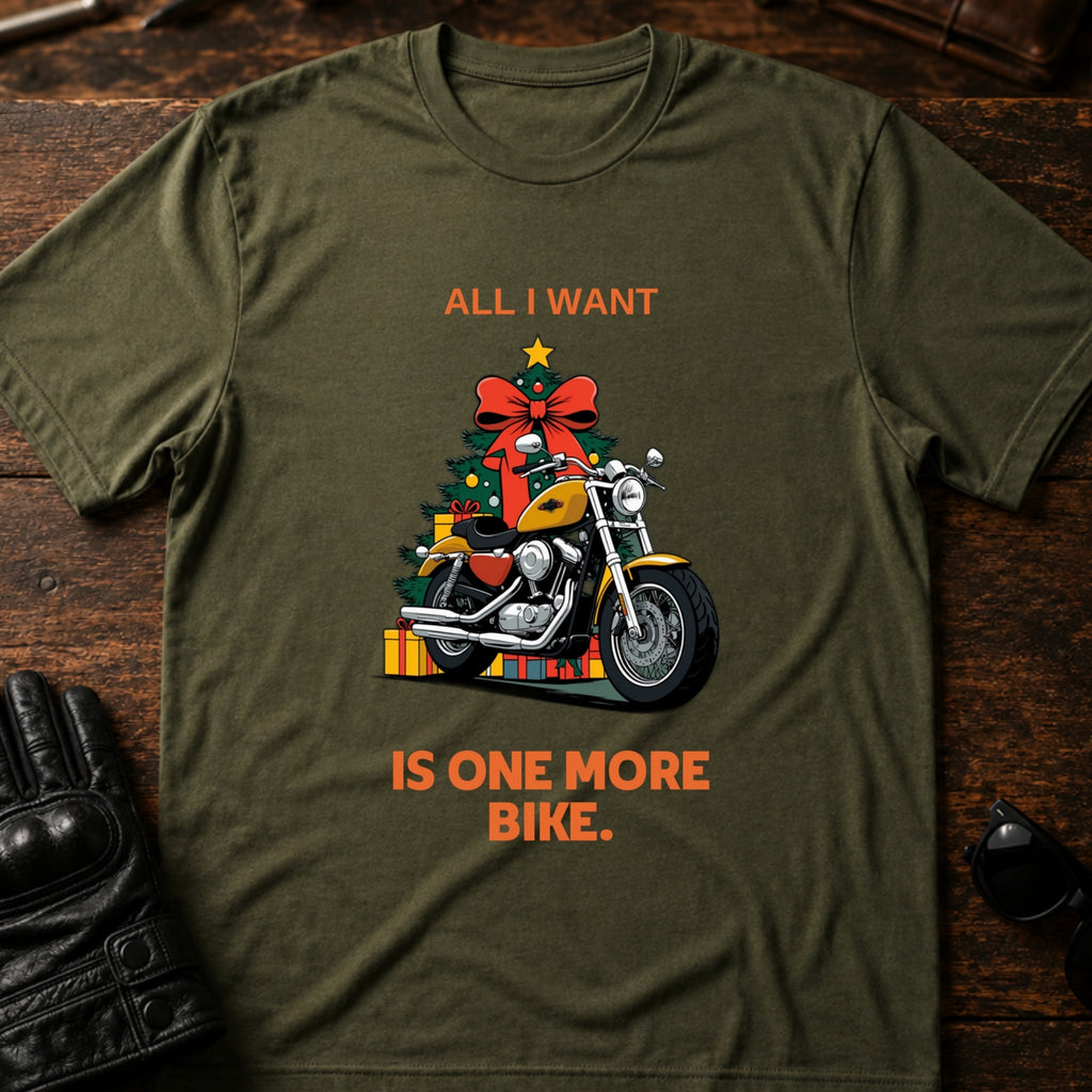 All I Want Is One More Bike Christmas Motorcycle T-Shirt - mockup 2 military green