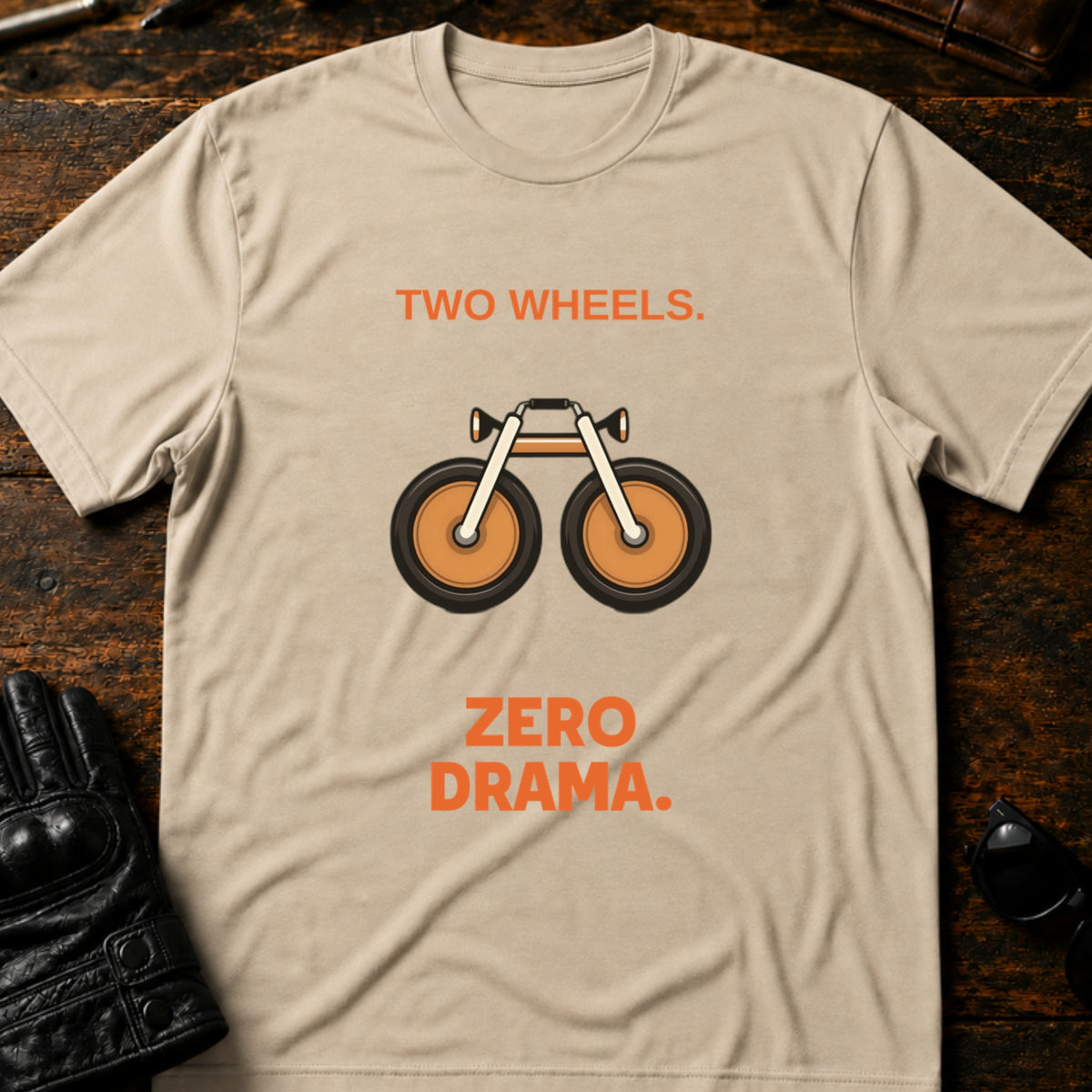 Two Wheels Zero Drama Motorcycle T-Shirt, sand