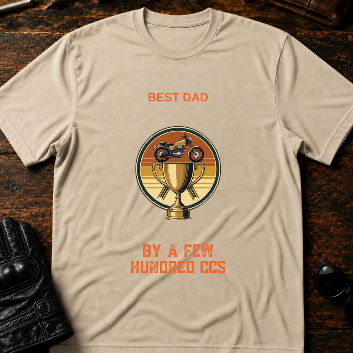 Best Dad By A Few Hundred CCs Motorcycle Dad T-Shirt, sand