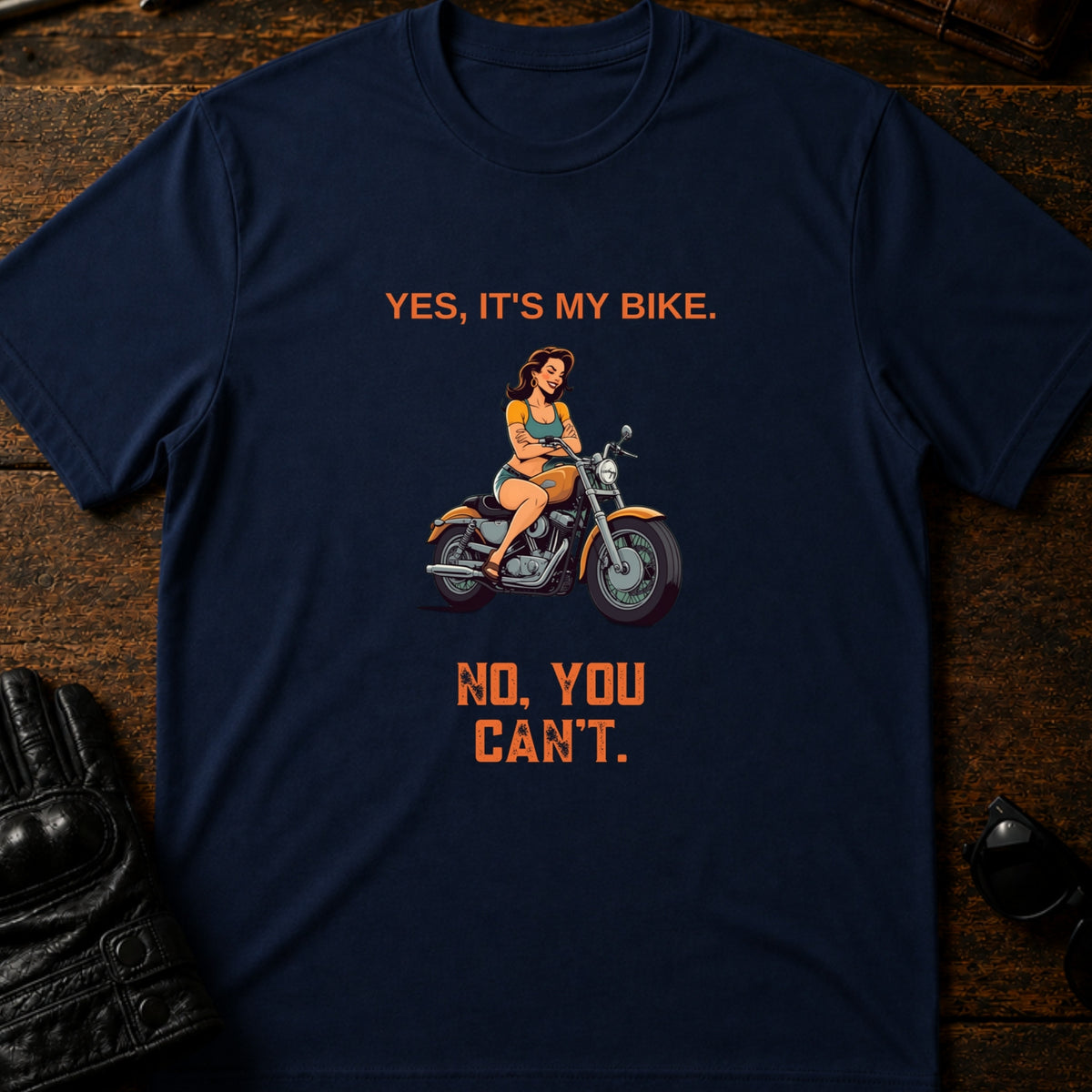Yes Its My Bike No You Cant Women Rider T-Shirt, navy